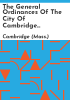 The_general_ordinances_of_the_City_of_Cambridge_Massachusetts